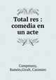 Total res : comedia en un acte, 