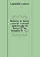 O direito do Brazil: primeira memoria apresentada em Roma a 27 de fevereiro de 1903, Joaquim Nabuco 