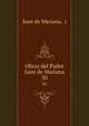 Obras del Padre Juan de Mariana. 30, Juan de Mariana, ( 