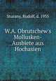 W.A. Obrutschew`s Mollusken-Ausbiete aus Hochasien, Sturany, Rudolf, d. 1935 