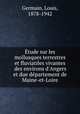 tude sur les mollusques terrestres et fluviatiles vivantes des environs d`Angers et due dpartement de Maine-et-Loire, Germain, Louis, 1878-1942 