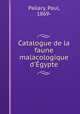 Catalogue de la faune malacologique d`gypte, Pallary, Paul, 1869- 