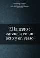 El lancero : zarzuela en un acto y en verso, 
