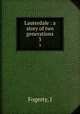 Lauterdale : a story of two generations. 3, Fogerty, J 