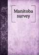 Manitoba survey, Canadian National Committee for Mental Hygiene,Walter E. Fernald State School. Howe Library 