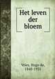 Het leven der bloem, Vries, Hugo de, 1848-1935 