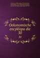 Oekonomische encyklopadie. 30, 