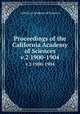 Proceedings of the California Academy of Sciences. v.2 1900-1904, California Academy of Sciences 