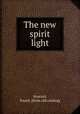 The new spirit light, Howard, Enoch. [from old catalog] 