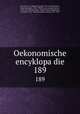 Oekonomische encyklopadie. 189, 