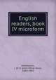 English readers, book IV microform, Meiklejohn, J. M. D. (John Miller Dow), 1830-1902 