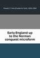 Early England up to the Norman conquest microform, Powell, F. York (Frederick York), 1850-1904 