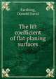 The lift coefficient of flat planing surfaces., Farshing, Donald David 