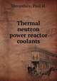 Thermal neutron power reactor coolants., Shropshire, Paul H. 