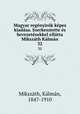 Magyar regnyirk kpes kiadsa. Szerkesztette s bevezetsekkel elltta Mikszth Klmn. 32, 