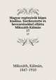Magyar regnyirk kpes kiadsa. Szerkesztette s bevezetsekkel elltta Mikszth Klmn. 17, 