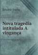 Nova tragedia intitulada A vingana., 