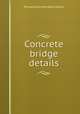 Concrete bridge details, Portland Cement Association 