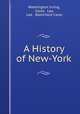 A History of New-York, Washington Irving, Carey & Lea, Lea & Blanchard Carey 