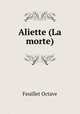 Aliette (La morte), Feuillet Octave 