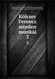 Klcsey Ferencz minden munki. 3, 
