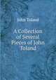 A Collection of Several Pieces of John Toland, John Toland 
