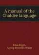 A manual of the Chaldee language, Elias Riggs, Georg Benedikt Winer 