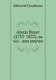 Alexis Boyer (1757-1833), sa vie--son oeuvre, Edmond Goudeaux 