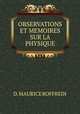 OBSERVATIONS ET MEMOIRES SUR LA PHYSIQUE, D. MAURICE ROFFREDI 