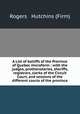 A List of bailiffs of the Province of Quebec microform : with the judges, prothonotaries, sheriffs, registrars, clerks of the Circuit Court, and sessions of the different courts of the province, Rogers & Hutchins (Firm) 