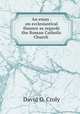 An essay . on ecclesiastical finance as regards the Roman Catholic Church ., David O. Croly 