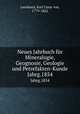 Neues Jahrbuch fr Mineralogie, Geognosie, Geologie und Petrefakten-Kunde. Jahrg.1854, 
