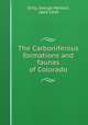 The Carboniferous formations and faunas of Colorado, Girty, George Herbert, 1869-1939 