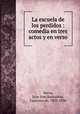 La escuela de los perdidos : comedia en tres actos y en verso, 
