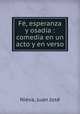 F, esperanza y osada : comedia en un acto y en verso, 