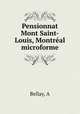 Pensionnat Mont Saint-Louis, Montral microforme, Bellay, A 