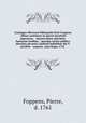 Catalogus librorum bibliopolii Petri Foppens : libros continens in quavis facultate impressos, & manuscriptos plurimos hactenus ineditos : quorum auctio publica & absoluta pecuni cambiali habebitur die 9. octobris & sequent. anni hujus 1752, Foppens, Pierre, d. 1761 