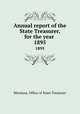 Annual report of the State Treasurer, for the year . 1895, Montana. Office of State Treasurer 