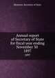 Annual report of Secretary of State for fiscal year ending November 30 . 1897, Montana. Secretary of State 