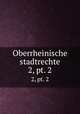 Oberrheinische stadtrechte. 2, pt. 2, 