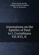 Annotations on the Epistles of Paul to I. Corinthians VII-XVI, II ., Henry Eyster Jacobs, George Frederick Spieker, Carl A. Swensson 