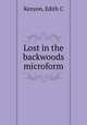 Lost in the backwoods microform, Kenyon, Edith C 
