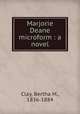 Marjorie Deane microform : a novel, Clay, Bertha M., 1836-1884 