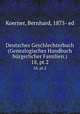 Deutsches Geschlechterbuch (Genealogisches Handbuch brgerlicher Familien.). 18, pt.2, Koerner, Bernhard, 1875- ed 