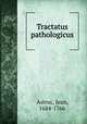 Tractatus pathologicus, Astruc, Jean, 1684-1766 