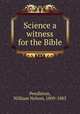 Science a witness for the Bible, Pendleton, William Nelson, 1809-1883 