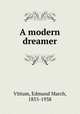 A modern dreamer, Vittum, Edmund March, 1855-1938 