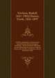 Cellular pathology, as based upon physiological and pathological histology : twenty lectures delivered in the Pathological institute of Berlin during the months of February, March and April, 1858, Virchow, Rudolf, 1821-1902,Chance, Frank, 1826-1897 