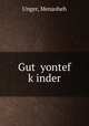 Gut yontef kinder, Unger, Menasheh 