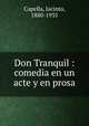 Don Tranquil : comedia en un acte y en prosa, Capella, Jacinto, 1880-1935 